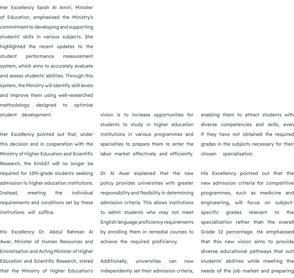Her Excellency Sarah Al Amiri, Minister of Education, emphasised the Ministry's commitment to developing and supporti...