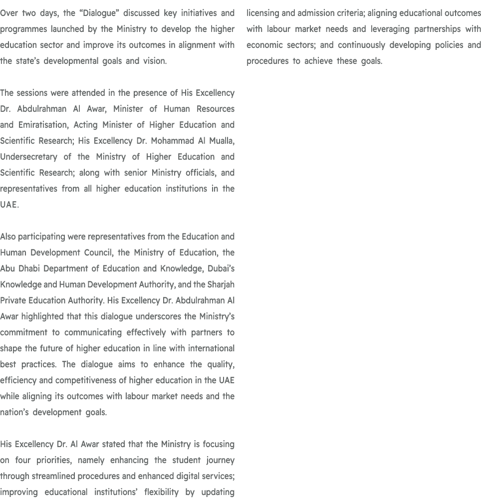 Over two days, the “Dialogue” discussed key initiatives and programmes launched by the Ministry to develop the higher...