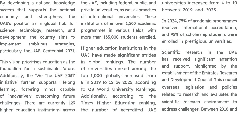 By developing a national knowledge system that supports the national economy and strengthens the UAE's position as a ...