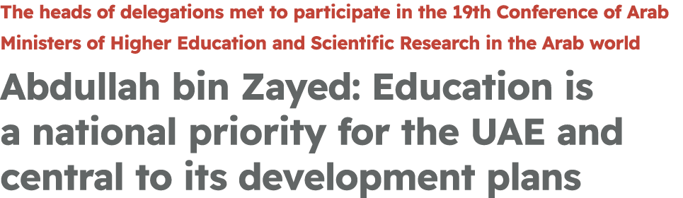 The heads of delegations met to participate in the 19th Conference of Arab Ministers of Higher Education and Scientif...