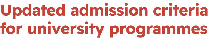 Updated admission criteria for university programmes 