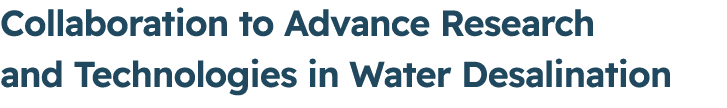 Collaboration to Advance Research and Technologies in Water Desalination 