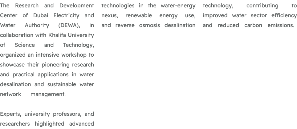 The Research and Development Center of Dubai Electricity and Water Authority (DEWA), in collaboration with Khalifa Un...