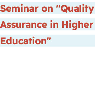 Seminar on \“Quality Assurance in Higher Education\" 