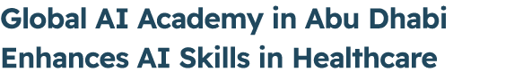 Global AI Academy in Abu Dhabi Enhances AI Skills in Healthcare 