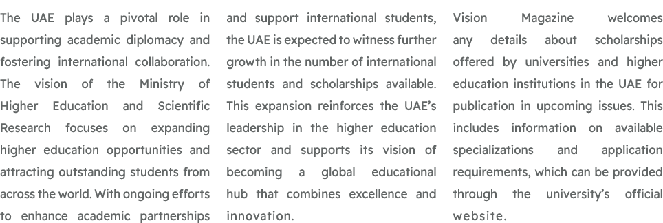 The UAE plays a pivotal role in supporting academic diplomacy and fostering international collaboration. The vision o...