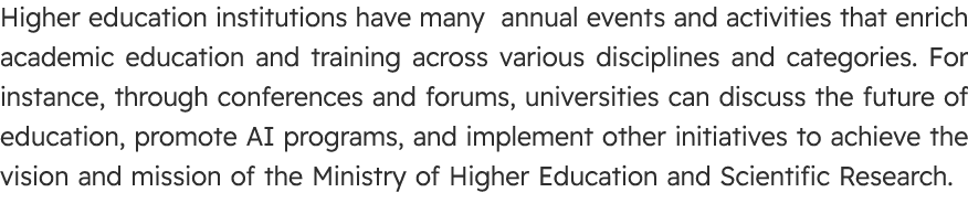 Higher education institutions have many annual events and activities that enrich academic education and training acro...
