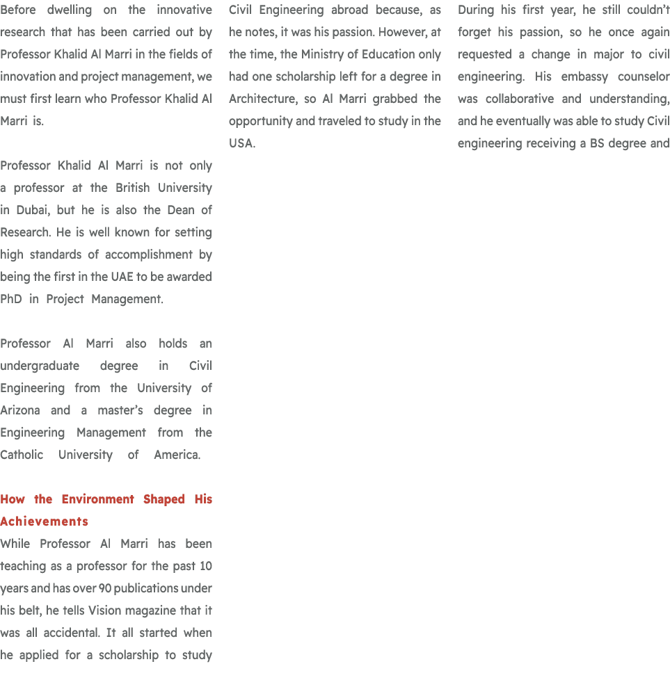 Before dwelling on the innovative research that has been carried out by Professor Khalid Al Marri in the fields of in...