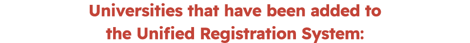 Universities that have been added to the Unified Registration System: