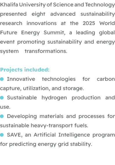 Khalifa University of Science and Technology presented eight advanced sustainability research innovations at the 2025...